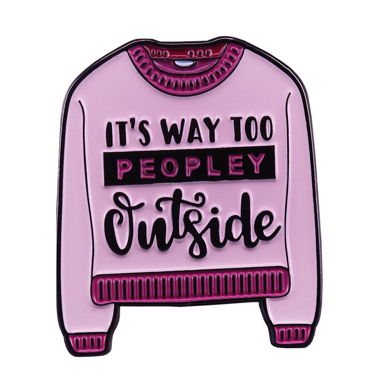 Too Many People Outside Funny Sweater Badge