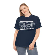 Trump Back In Business Unisex Tee Shirt